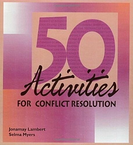 50 Activities for Conflict Resolution (Vinyl-bound)