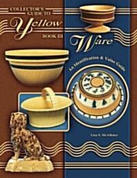 Collectors Guide to Yellow Ware (Paperback)