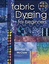 Fabric Dyeing for Beginners (Paperback, Illustrated)