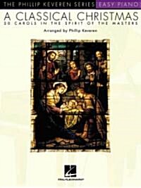 A Classical Christmas: Arr. Phillip Keveren the Phillip Keveren Series Easy Piano (Paperback)
