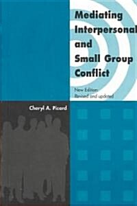Mediating Interpersonal and Small Group Conflict (Paperback)