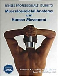[중고] Fitness Professionals‘ Guide to Musculoskeletal Anatomy and Human Movement (Paperback, CD-ROM)