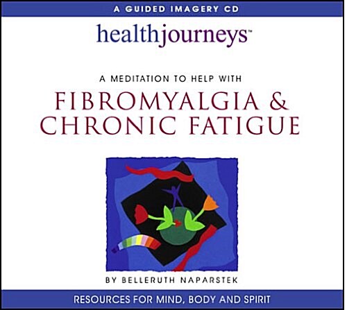 A Meditation to Help With Fibromyalgia & Chronic Fatigue (Audio CD, Abridged)