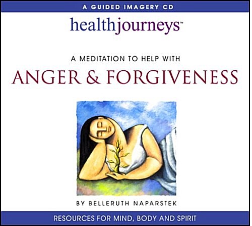 Health Journeys a Meditation to Help With Anger & Forgiveness (Audio CD, Abridged)