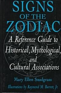 Signs of the Zodiac: A Reference Guide to Historical, Mythological, and Cultural Associations (Hardcover)