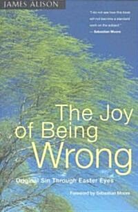 The Joy of Being Wrong Original Sin Through Easter Eyes (Paperback)