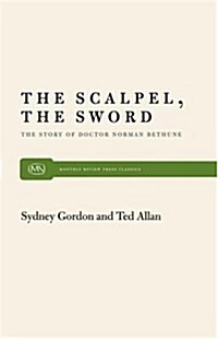 The Scalpel, the Sword: The Story of Dr. Norman Bethune (Paperback, Revised)