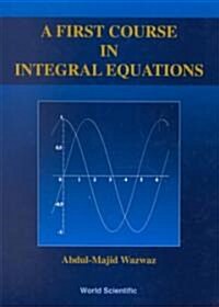 A First Course in Integral Equations (Hardcover)