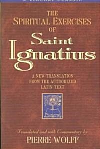 Spiritual Exercises of Saint Ignatiu: A New Translation from the Authorized Latin Text (Paperback)