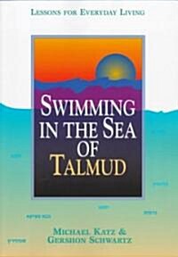 Swimming in the Sea of Talmud: Lessons for Everyday Living (Paperback)