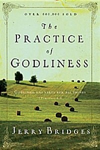 [중고] The Practice of Godliness: Godliness Has Value for All Things 1 Timothy 4:8 (Paperback)