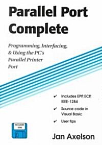 [중고] Parallel Port Complete: Programming, Interfacing, & Using the PC‘s Parallel Printer Port (Paperback)