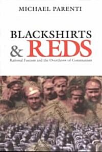 Blackshirts and Reds: Rational Fascism and the Overthrow of Communism (Paperback)