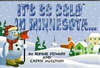 Its So Cold in Minnesota (Paperback)