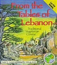 From the Tables of Lebanon: Traditional Vegetarian Cuisine (Paperback)