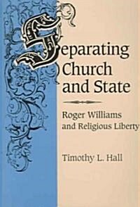 Separating Church and State: Roger Williams and Religious Liberty (Paperback)