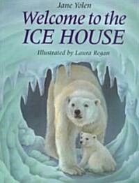 Welcome to the Ice House (Hardcover)