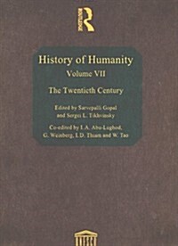 History of Humanity: Volume VII : The Twentieth Century (Hardcover)