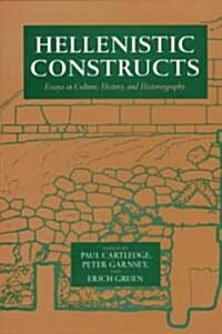 Hellenistic Constructs: Essays in Culture, History, and Historiography Volume 26 (Hardcover)