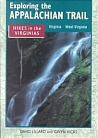 Exploring the Appalachian Trail: Hikes in the Virginias (Paperback)