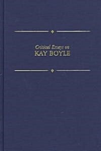 Critical Essays on Kay Boyle: Kay Boyle (Hardcover)