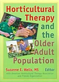 Horticultural Therapy and the Older Adult Population (Paperback)