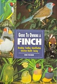 The Guide to Owning a Finch (Paperback)