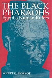 The Black Pharoahs : Egypts Nubian Rulers (Hardcover)