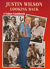 Justin Wilson Looking Back: A Cajun Cookbook (Hardcover)