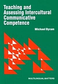 Teaching and Assessing Intercultural Communicative Competence (Multilingual Mattersn(series).) (Paperback)