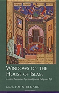 Windows on the House of Islam: Muslim Sources on Spirituality and Religious Life (Paperback)