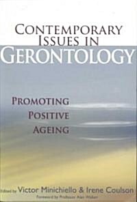 Contemporary Issues in Gerontology : Promoting Positive Ageing (Paperback)