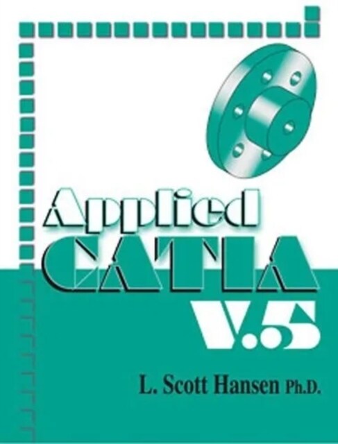 Applied CATIA: V5 (Paperback, 5, Version 5)