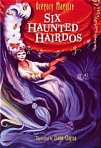 Six Haunted Hairdos (Hardcover)