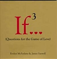 If 3...: Questions for the Game of Love (Hardcover)