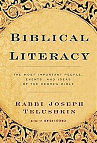 Biblical Literacy: The Most Important People, Events, and Ideas of the Hebrew Bible (Hardcover)
