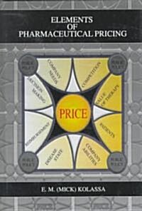 Elements of Pharmaceutical Pricing (Hardcover)