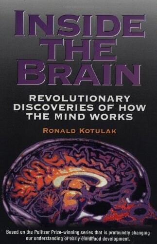 Inside the Brain: Revolutionary Discoveries of How the Mind Works (Paperback)