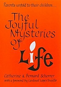 The Joyful Mysteries of Life (Paperback, Reprint)