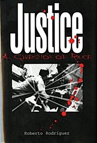 Justice: A Question of Race (Hardcover)