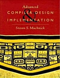 Advanced Compiler Design and Implementation (Hardcover)