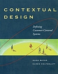 Contextual Design: Defining Customer-Centered Systems (Paperback)