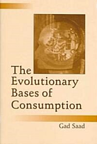 The Evolutionary Bases of Consumption (Paperback)