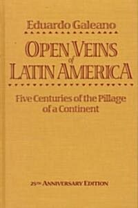 Open Veins of Latin America (Hardcover, 25, Anniversary)