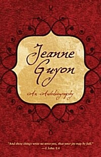 Jeanne Guyon: An Autobiography (Paperback)