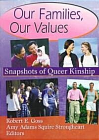Our Families, Our Values: Snapshots of Queer Kinship (Paperback)