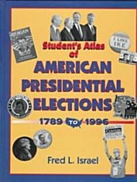 Students Atlas of American Presidential Elections (Hardcover, Revised)