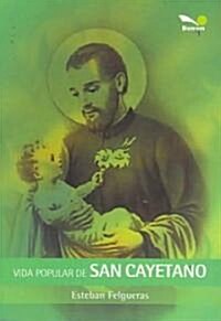 Vida Popular De San Cayetano/ Popular Life of Saint Cayetano (Paperback)
