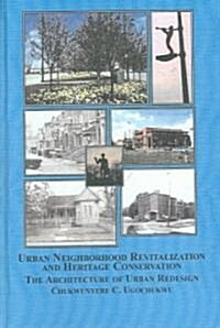 Urban Neighborhood Revitalization and Heritage Conservation (Hardcover)