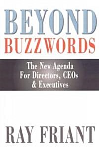 Beyond Buzzwords: The New Agenda for Directors, Ceos & Executives (Paperback)